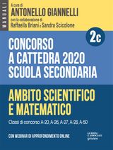 CONCORSO A CATTEDRA 2020. PER DISCIPLINE STEM. SCUOLA SECONDARIA. CON WEBINAR DI APPROFONDIMENTO ONLINE. AMBITO SCIENTIFICO-MATEMATICO (VOL. 2C)