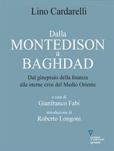 DALLA MONTEDISON A BAGHDAD. DAL GINEPRAIO DELLA FINANZA  ALLE ETERNE CRISI DEL MEDIO ORIENTE