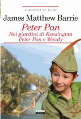 PETER PAN NEI GIARDINI DI KENSINGTON. PETER PAN E WENDY.
LA BIBLIOTECA DEI RAGAZZI