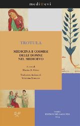 TROTULA. MEDICINA E COSMESI DELLE DONNE NEL MEDIOEVO
MEDI@EVI. DIGITAL MEDIEVAL FOLDERS