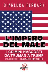 LIMPERO DEL MALE. I CRIMINI NASCOSTI DA TRUMAN A TRUMP