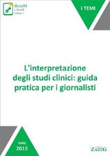 LINTERPRETAZIONE DEGLI STUDI CLINICI: GUIDA PRATICA PER I GIORNALISTI