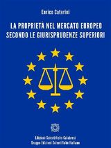 LA PROPRIET NEL MERCATO EUROPEO SECONDO LE GIURISPRUDENZE SUPERIORI