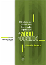 IL TRATTAMENTO RESIDENZIALE BREVE DELLE DIPENDENZE DA ALCOL E COCAINA. IL MODELLO SORANZO