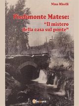 PIEDIMONTE MATESE: IL MISTERO DELLA CASA SUL PONTE