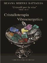 CRISTALLOTERAPIA VIBROENERGETICA CON SCHEDE CRISTALLI TERAPEUTICI E INDICI ANALITICI VOL. 3