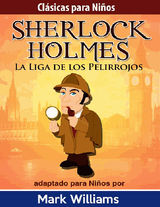 SHERLOCK HOLMES: SHERLOCK PARA NIOS: LA LIGA DE LOS PELIRROJOS