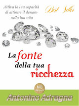 LA FONTE DELLA TUA RICCHEZZA