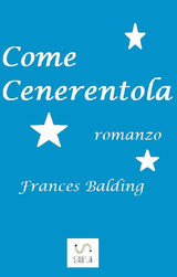 COME CENERENTOLA