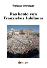 DAS BESTE VON FRANZISKUS JUBILUM