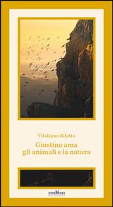 GIUSTINO AMA GLI ANIMALI E LA NATURA