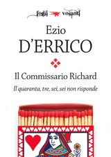 IL COMMISSARIO RICHARD. IL QUARANTA, TRE, SEI, SEI NON RISPONDE
FOGLI VOLANTI