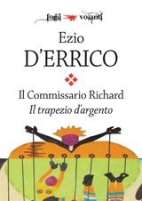 IL COMMISSARIO RICHARD. IL TRAPEZIO DARGENTO
FOGLI VOLANTI