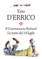 IL COMMISSARIO RICHARD. LA NOTTE DEL 14 LUGLIO
FOGLI VOLANTI