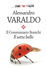 IL COMMISSARIO BONICHI. IL SETTE BELLO
FOGLI VOLANTI