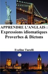 APPRENDRE L&APOS;ANGLAIS : EXPRESSIONS IDIOMATIQUES ? PROVERBES ET DICTONS