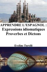 APPRENDRE L&APOS;ESPAGNOL : EXPRESSIONS IDIOMATIQUES ? PROVERBES ET DICTONS