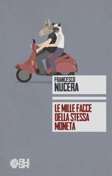 LE MILLE FACCE DELLA STESSA MONETA