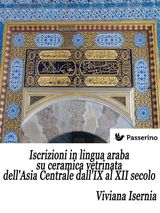 ISCRIZIONI IN LINGUA ARABA SU CERAMICA VETRINATA DELLASIA CENTRALE DALLIX AL XII SECOLO