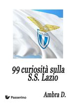 99 CURIOSIT SULLA S.S. LAZIO