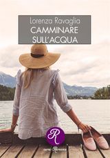 CAMMINARE SULLACQUA
R COME ROMANCE