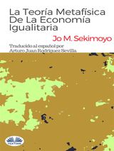 LA TEORA METAFSICA DE LA ECONOMA IGUALITARIA.