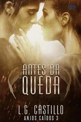 ANTES DA QUEDA (ANJOS CADOS #3)