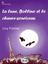 LA LUNE, BOLLINO ET LE CHAUVE-SOURICEAU