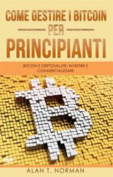 COME GESTIRE I BITCOIN - PER PRINCIPIANTI