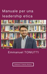 MANUALE PER UNA LEADERSHIP ETICA
UOMO  &  ECONOMIA