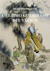 LULTIMO GUARDIANO DEL VALICO  