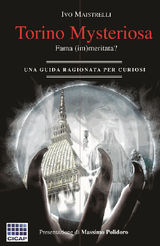 TORINO MISTERIOSA, FAMA (IM)MERITATA?