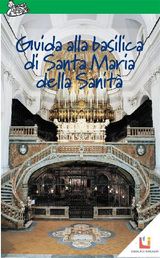 GUIDA ALLA BASILICA DI SANTA MARIA ALLA SANIT