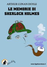 LE MEMORIE DI SHERLOCK HOLMES