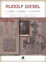 RUDOLF DIESEL - L UOMO, L OPERA, IL DESTINO