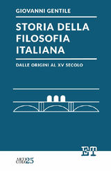 STORIA DELLA FILOSOFIA ITALIANA DALLE ORIGINI AL XV SECOLO