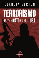 TERRORISMO. DOVE  NATO E CHI LO USA