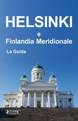 HELSINKI E FINLANDIA MERIDIONALE - LA GUIDA