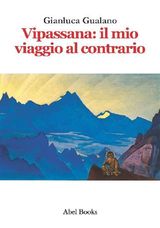 VIPASSANA: IL MIO VIAGGIO AL CONTRARIO