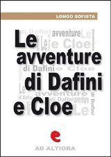 LE AVVENTURE PASTORALI DI DAFNI E CLOE
AD ALTIORA