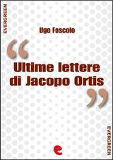 ULTIME LETTERE DI JACOPO ORTIS
EVERGREEN