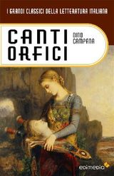 CANTI ORFICI
I GRANDI CLASSICI DELLA LETTERATURA ITALIANA