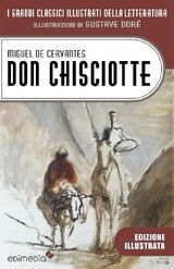 DON CHISCIOTTE ILLUSTRATO DA GUSTAVE DOR
I GRANDI CLASSICI ILLUSTRATI DELLA LETTERATURA