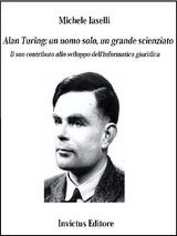 ALAN TURING: UN UOMO SOLO, UN GRANDE SCIENZIATO