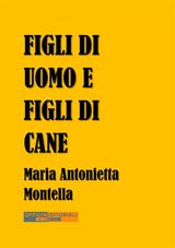 FIGLI DI UOMO E FIGLI DI CANE
NARRATIVA UNIVERSALE