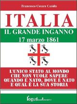 ITALIA - IL GRANDE INGANNO
STORIA DELLITALIA E DELLA SARDEGNA (A CURA DI FRANCESCO CESARE CASULA)