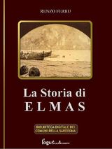 LA STORIA DI ELMAS
BIBLIOTECA DIGITALE DEI COMUNI DELLA SARDEGNA