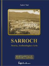 SARROCH - STORIA, ARCHEOLOGIA E ARTE
BIBLIOTECA DIGITALE DEI COMUNI DELLA SARDEGNA