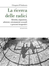 LA RICERCA DELLE RADICI. IDENTIT, MIGRAZIONI, ADOZIONI, ORIENTAMENTI SESSUALI E PERCORSI TERAPEUTICI
PROSPETTIVE