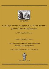 LO TAXIL, DIANA VAUGHAN E LA CHIESA ROMANA: STORIA DI UNA MISTIFICAZIONE